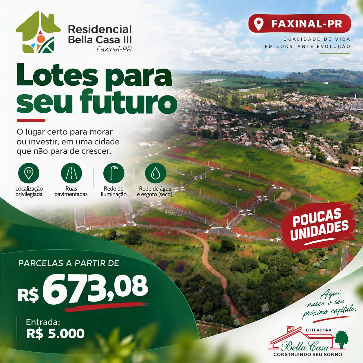 Arte do Residencial Bella Casa III em Faxinal-PR: lotes para seu futuro, poucas unidades. Entrada de R$ 5.000 e parcelas a partir de R$ 673,08. Ruas pavimentadas, rede de iluminação e rede de água e esgoto (seco).